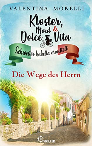 Die Wege des Herrn (Kloster, Mord und Dolce Vita #20)