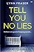Tell You No Lies: A totally...