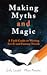 Making Myths and Magic by Shelly   Campbell