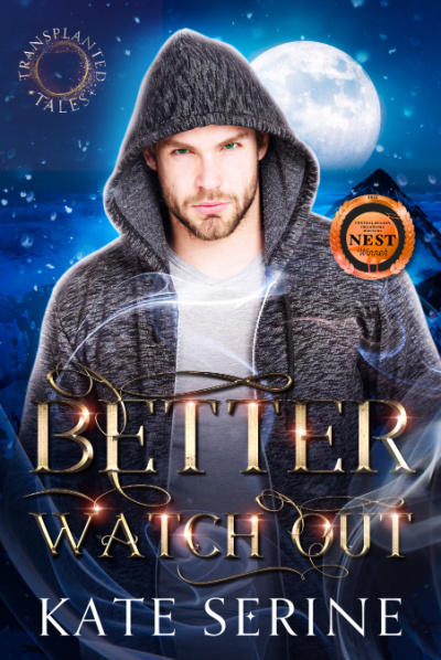 Better Watch Out (A Transplanted Tales Novella)
