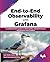End-to-End Observability with Grafana by Ajay Reddy Yeruva