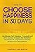 How To Choose Happiness In 30 Days by Chappale Burton