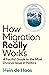 How Migration Really Works:...