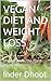 VEGAN DIET AND WEIGHT LOSS by Inder  Dhoot