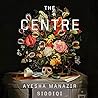 The Centre by Ayesha Manazir Siddiqi