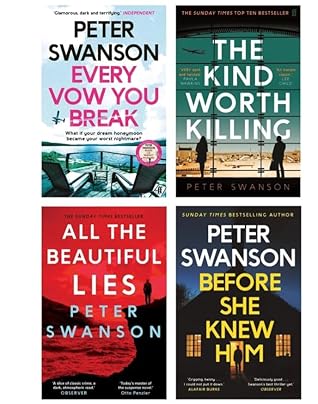 Peter Swanson 4 Books Collection Set (The Kind Worth Killing, All the Beautiful Lies, Before She Knew Him, Every Vow You Break)