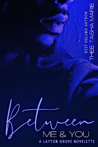Between Me & You: A Layton Grove Novelette (The Layton Grove Novelettes Book 1)