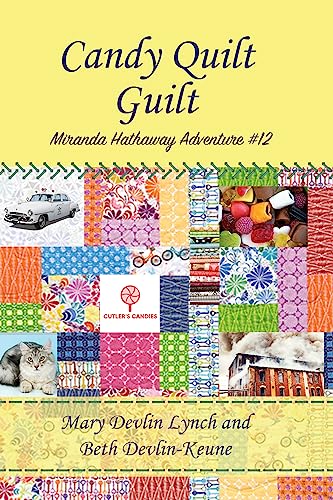 Candy Quilt Guilt: Miranda Hathaway Adventure #12 (Miranda Hathaway Adventures)