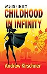 Ms. Infinity: Childhood in Infinity Ms. Infinity: Childhood in Infinity