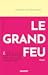 Le grand feu
