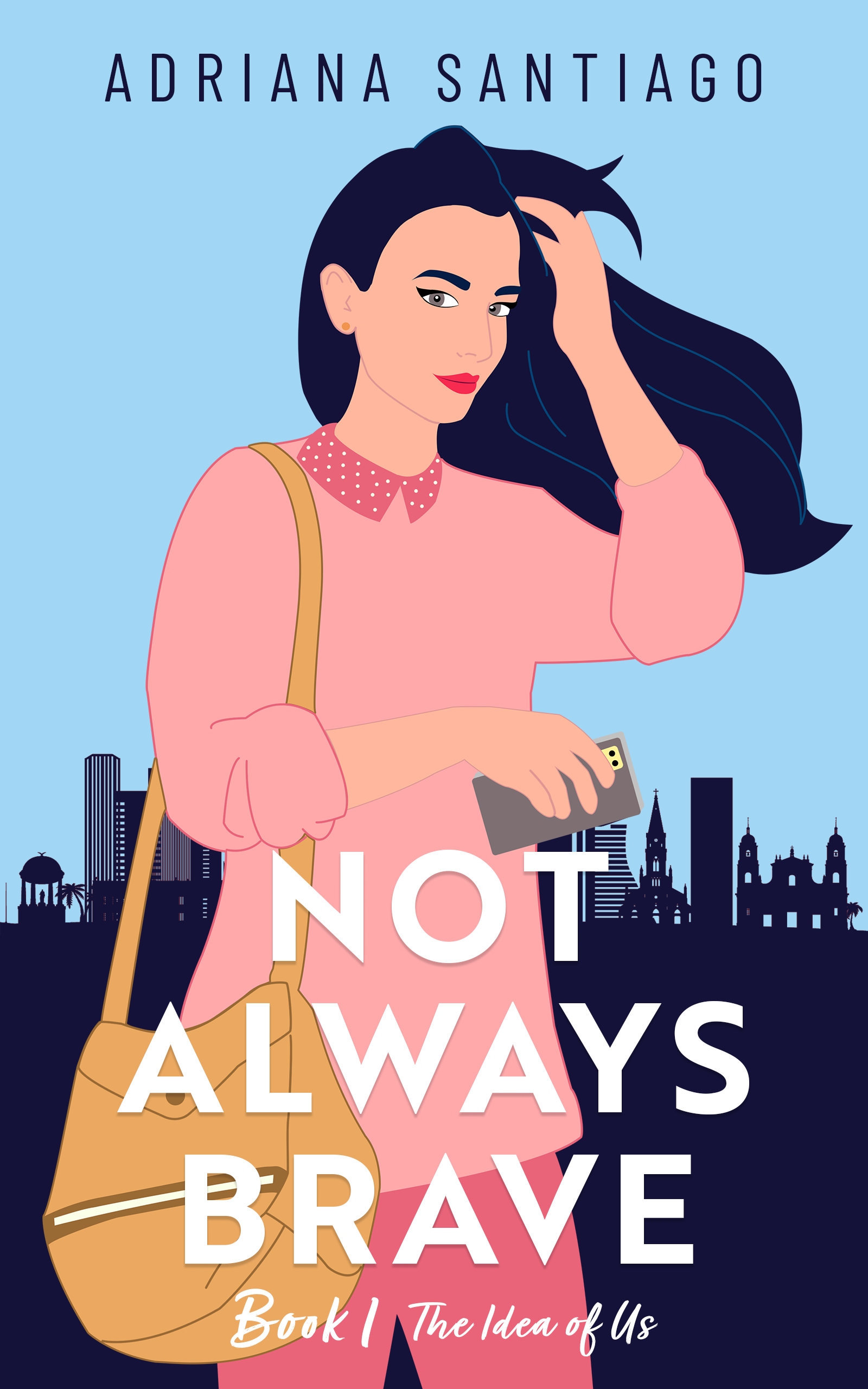 Not Always Brave (The Idea of Us #1)