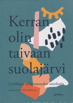 Kerran olin taivaan suolajärvi – liiviläisen nykyrunouden antologia