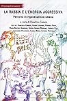 La rabbia e l'ene...