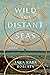 Wild and Distant Seas