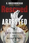 Rescued Not Arres...