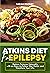ATKINS DIET FOR EPILEPSY : ...
