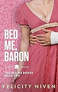 Bed Me, Baron (The Bed Me Books #2)