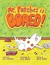 Mr. Patches Is Bored