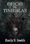 Oficio de tinieblas by Emily S. Smith