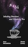 Book cover for Inhaling Stardust and Drinking Tea