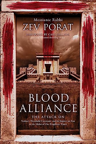 Blood Alliance: The Attack on Yeshua's Threshold Covenant, and its Impact on You in the Midst of Our Prophetic Times (Paperback)