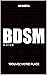 BDSM Guide: Tome 1 (French Edition)