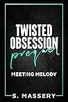 Twisted Obsession Prequel by S. Massery