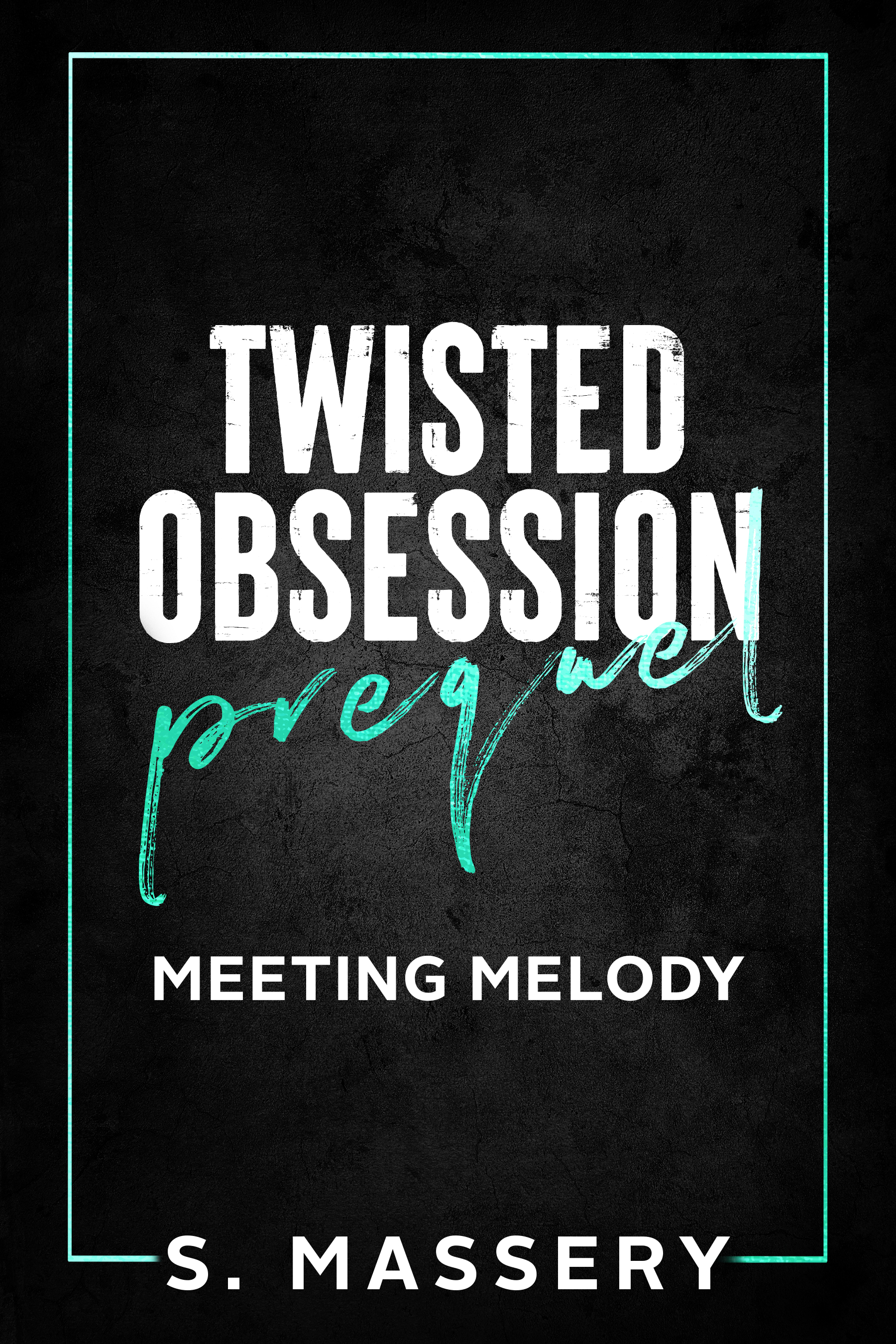 Twisted Obsession Prequel: Meeting Melody (ebook)