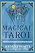 Magical Tarot: Your Essential Guide to Reading the Cards