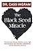 The Black Seed Miracle: The...