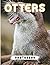 Otters Photobook: An Amazin...