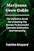 Marijuana Grow Guide by Tabitha Shepard