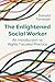 The Enlightened Social Work...