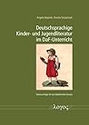 Deutschsprachige Kinder- Und Jugendliteratur Im Daf-unterricht II: Textvorschlage Fur Den Didaktischen Einsatz (German Edition)