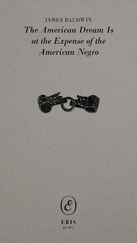 The American Dream Is at the Expense of the American Negro (ERIS gems)