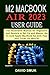 M2 MACBOOK AIR 2023 USER GUIDE by David Smuk