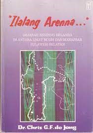"Ilalang Arenna...": Sejarah Zending Belanda di Antara Umat Bugis dan Makassar, Sulawesi Selatan