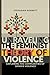 UNRAVELING THE FEMINIST THE...