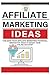 Affiliate Marketing Ideas: ...