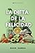 LA DIETA DE LA FELICIDAD: L...