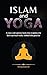 Islam and Yoga: A clear and...