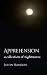 Apprehension: a collection ...