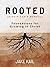 Rooted [Discipleship Manual...