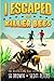 I Escaped The Killer Bees: ...