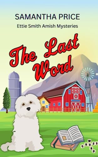 The Last Word: Amish Cozy Mystery (Ettie Smith Amish Cozy Mysteries)