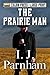 The Prairie Man by I. J. Parnham