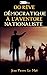 DU RÊVE DÉMOCRATIQUE À L’AVENTURE NATIONALISTE by Jean Pierre LE MAT