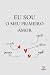Eu Sou o Meu Primeiro Amor: Descubra o Poder do Amor Próprio (Portuguese Edition)