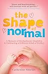 The Shape of Normal by Catherine  Shields