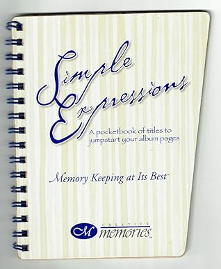 Simple Expressions - A Pocketbook of Titles to Jumpstart Your Album Pages (English/Spanish bilingual)